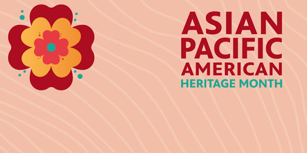 Asian Pacific American Heritage Month