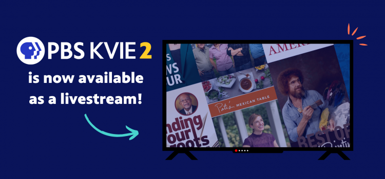 The KVIE2 Channel is Now Available as a Livestream! The KVIE2 Channel is Now Available as a Livestream!