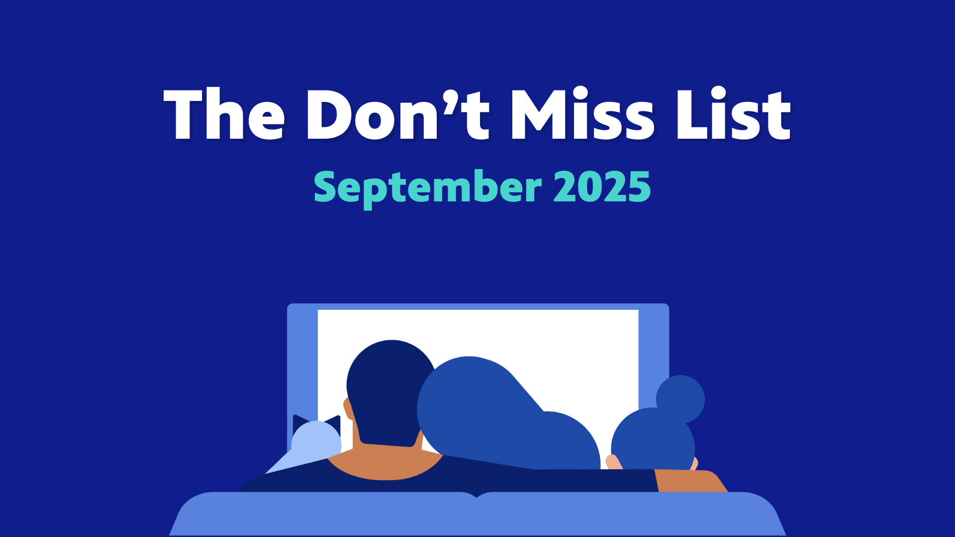 September 2025 Don't Miss List